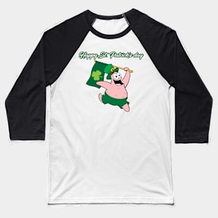 Happy PATRICK's day! Baseball T-Shirt